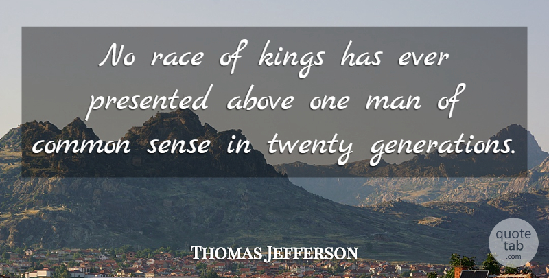 Thomas Jefferson Quote About Kings, Men, Race: No Race Of Kings Has...