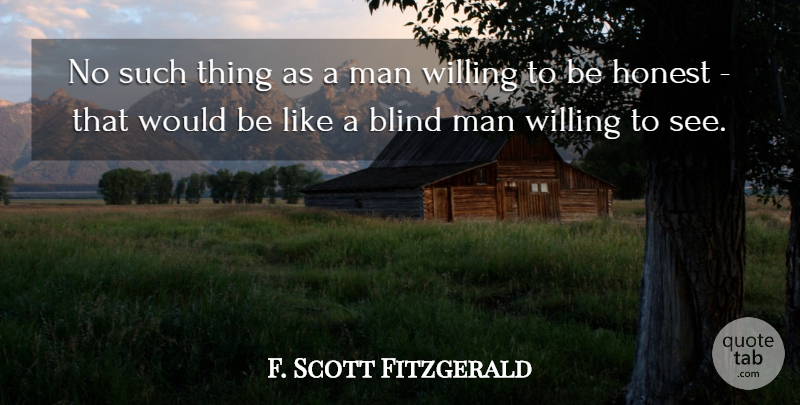 F. Scott Fitzgerald Quote About Honesty, Truth, Men: No Such Thing As A...