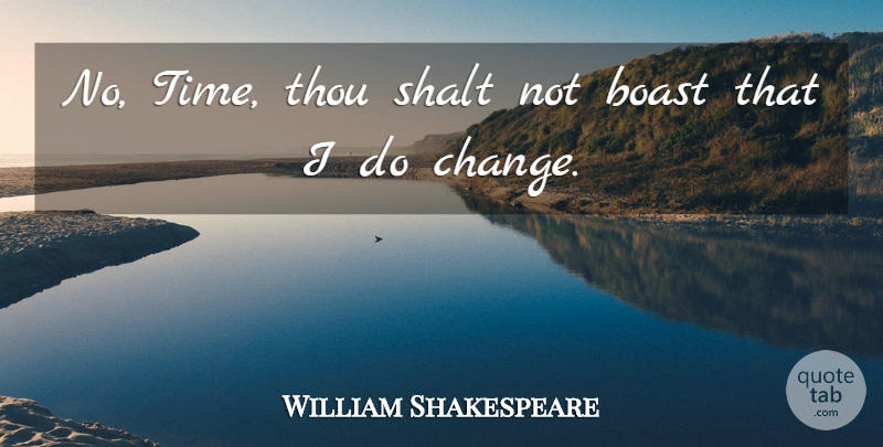 William Shakespeare Quote About Time, Boast: No Time Thou Shalt Not...