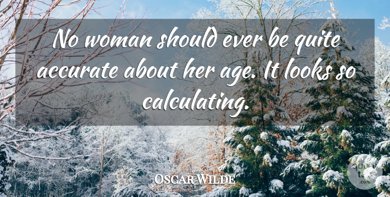 Oscar Wilde Quote About Birthday, Witty, Time: No Woman Should Ever Be...