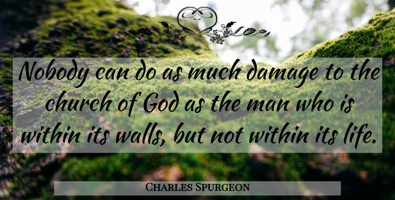 Charles Spurgeon Quote About Wall, Men, Church: Nobody Can Do As Much...
