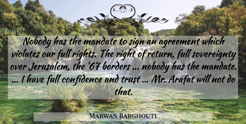 Marwan Barghouti Quote About Agreement, Arafat, Borders, Confidence, Full: Nobody Has The Mandate To...