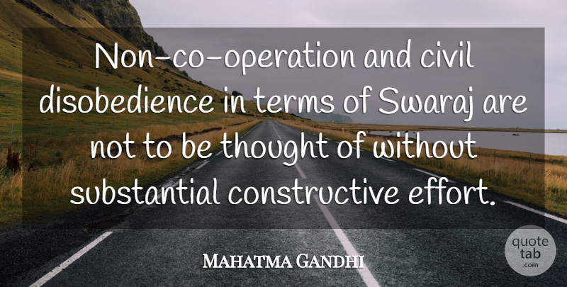 Mahatma Gandhi Quote About Effort, Operations, Term: Non Co Operation And Civil...