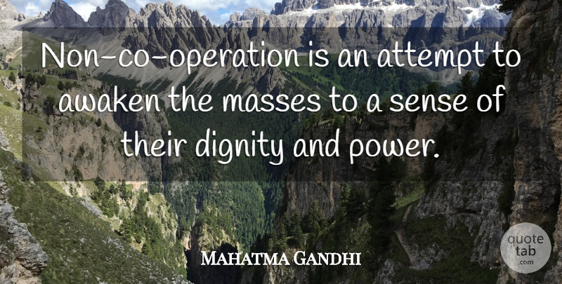 Mahatma Gandhi Quote About Dignity, Operations, Mass: Non Co Operation Is An...