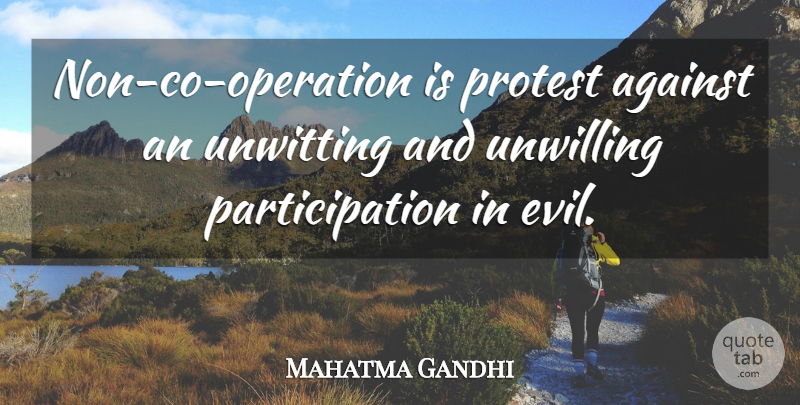 Mahatma Gandhi Quote About Evil, Operations, Protest: Non Co Operation Is Protest...