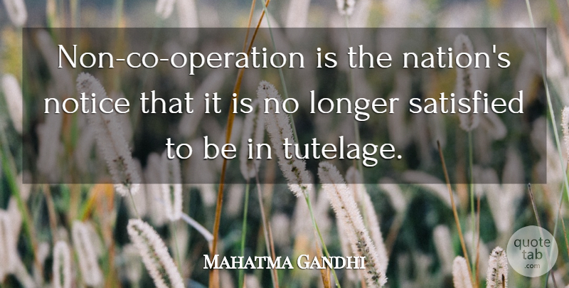Mahatma Gandhi Quote About Tutelage, Operations, Satisfied: Non Co Operation Is The...
