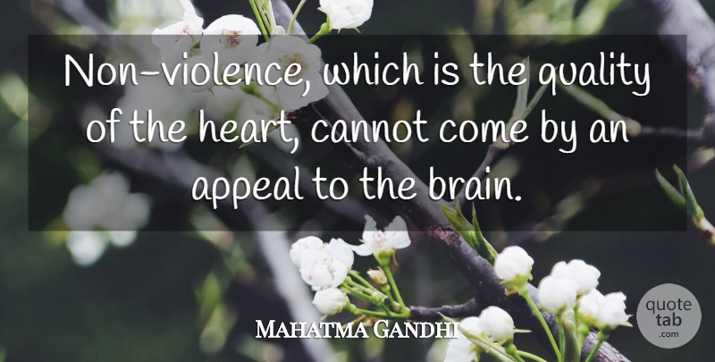 Mahatma Gandhi Quote About Life, Peace, Heart: Non Violence Which Is The...
