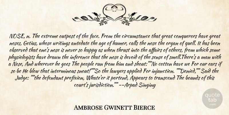 Ambrose Gwinett Bierce Quote About Affairs, Age, Appears, Applied, Blow: Nose N The Extreme Outpost...