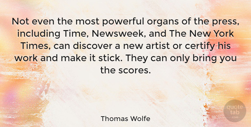 Thomas Wolfe Quote About Art, Time, New York: Not Even The Most Powerful...