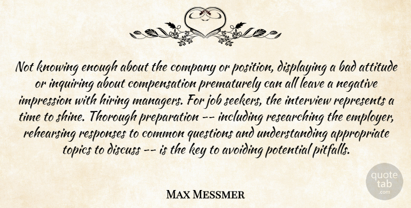 Max Messmer Quote About Attitude, Avoiding, Bad, Common, Company: Not Knowing Enough About The...