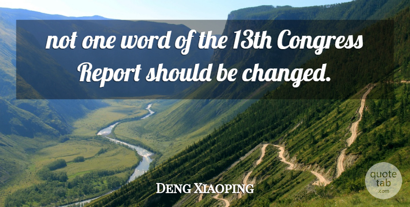 Deng Xiaoping Quote About Congress, Report, Word: Not One Word Of The...