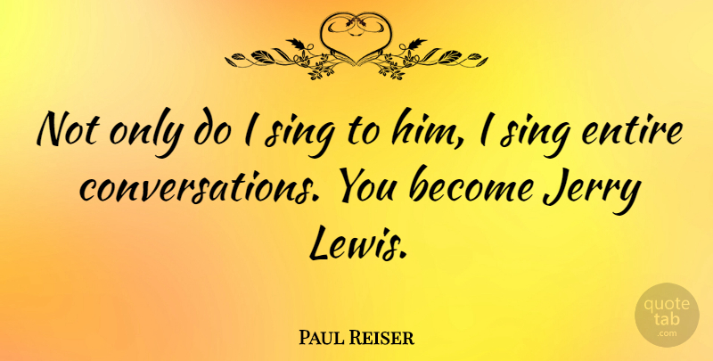 Paul Reiser Quote About American Comedian: Not Only Do I Sing...