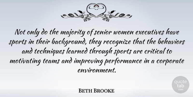 Beth Brooke Quote About Corporate, Critical, Executives, Improving, Learned: Not Only Do The Majority...