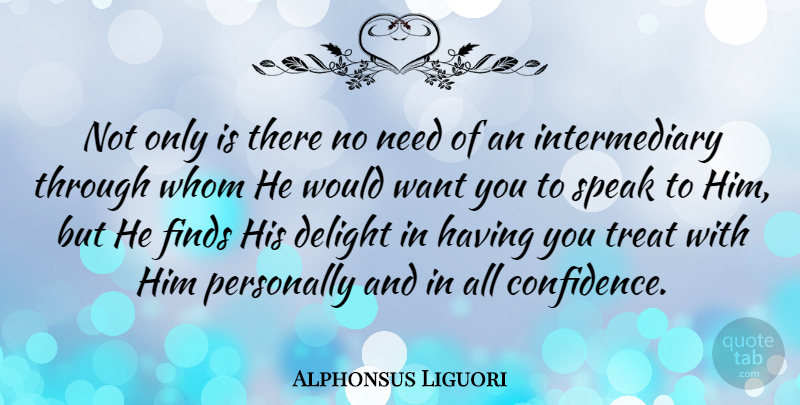 Alphonsus Liguori Quote About Confidence, Delight, Want: Not Only Is There No...