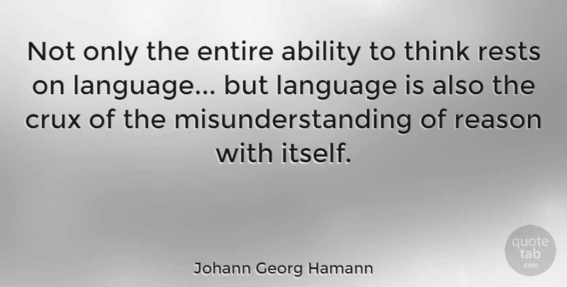Johann Georg Hamann Quote About Thinking, Language, Reason: Not Only The Entire Ability...
