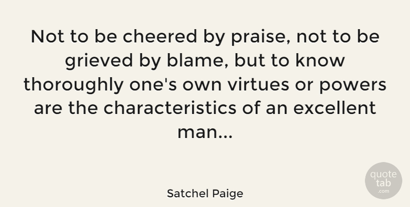 Satchel Paige Quote About Cheer, Men, Blame: Not To Be Cheered By...