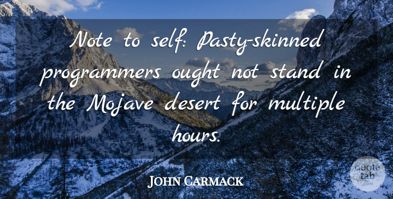John Carmack Quote About Self, Desert, Mojave: Note To Self Pasty Skinned...