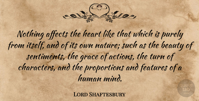 Lord Shaftesbury Quote About Character, Heart, Grace: Nothing Affects The Heart Like...