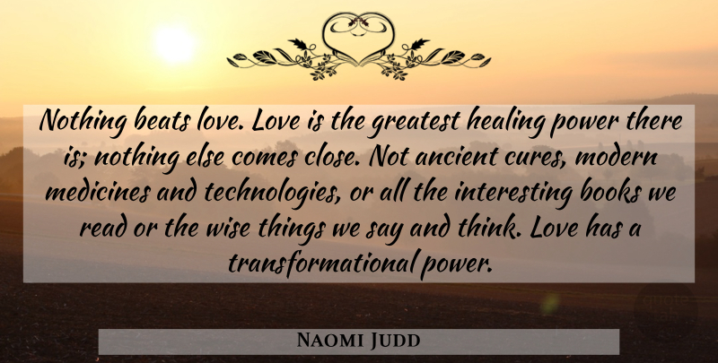 Naomi Judd Quote About Love, Wise, Book: Nothing Beats Love Love Is...