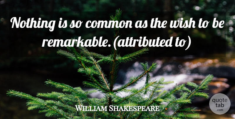 William Shakespeare Quote About Wish, Criminal Mind, Criminals: Nothing Is So Common As...