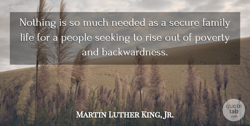 Martin Luther King, Jr. Quote About Family, People, Poverty: Nothing Is So Much Needed...