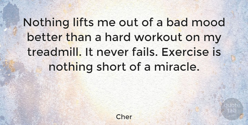 Cher Quote About Motivational, Fitness, Workout: Nothing Lifts Me Out Of...