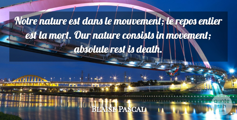 Blaise Pascal Quote About Movement, Absolutes: Notre Nature Est Dans Le...