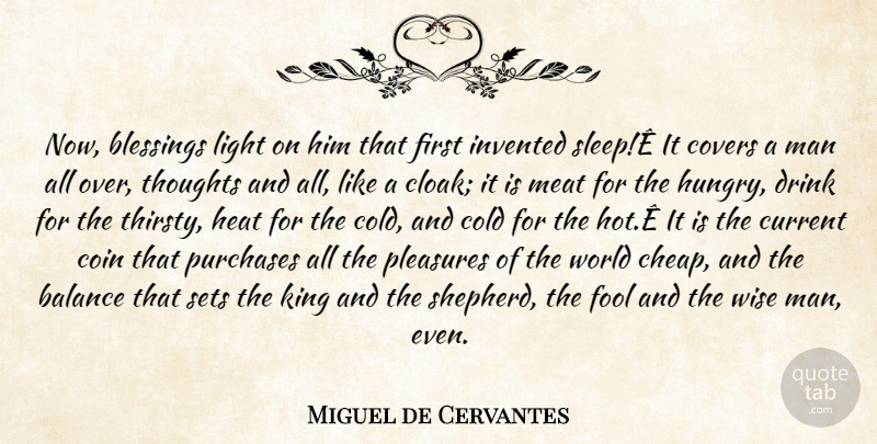 Miguel de Cervantes Quote About Wise, Kings, Sleep: Now Blessings Light On Him...