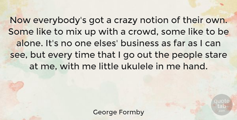 George Formby Quote About Crazy, Hands, Ukulele: Now Everybodys Got A Crazy...