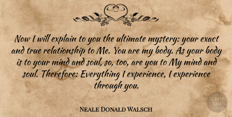 Neale Donald Walsch Quote About Inspirational, Religious, Soul: Now I Will Explain To...