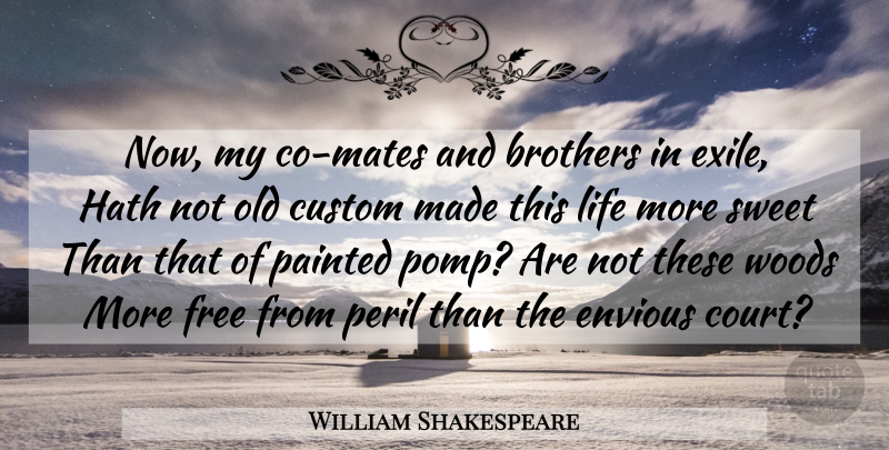 William Shakespeare Quote About Sweet, Brother, Woods: Now My Co Mates And...