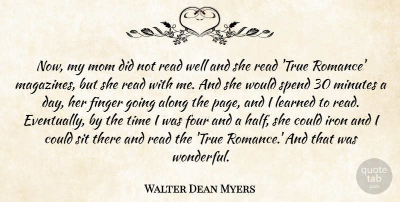 Walter Dean Myers Quote About Along, Finger, Four, Iron, Learned: Now My Mom Did Not...