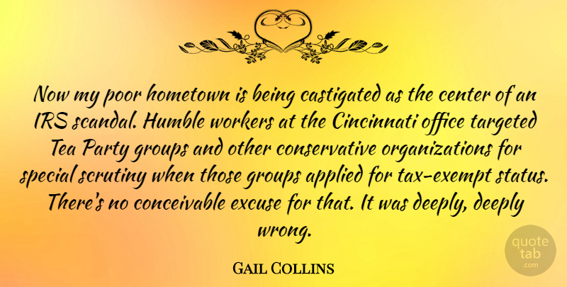 Gail Collins Quote About Party, Humble, Organization: Now My Poor Hometown Is...