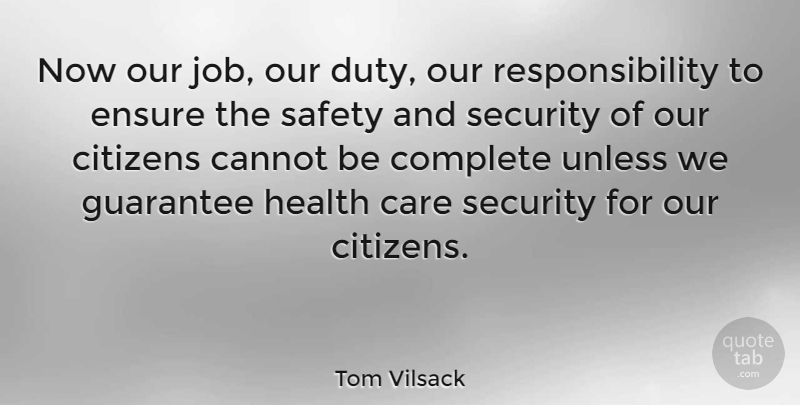 Tom Vilsack Quote About Jobs, Responsibility, Safety: Now Our Job Our Duty...