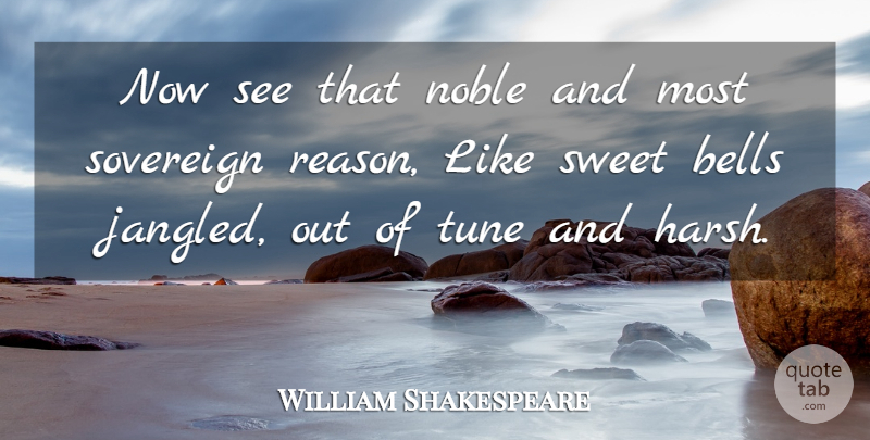 William Shakespeare Quote About Sweet, Law, Noble: Now See That Noble And...