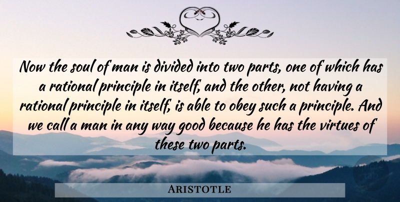 Aristotle Quote About Men, Two, Soul: Now The Soul Of Man...