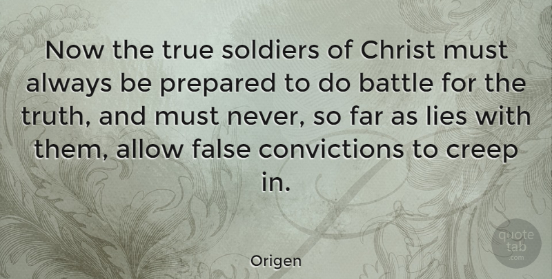 Origen Quote About Lying, Soldier, Battle: Now The True Soldiers Of...