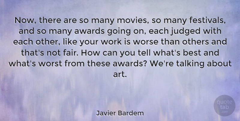 Javier Bardem Quote About Art, Talking, Awards: Now There Are So Many...