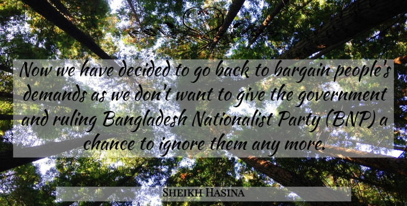 Sheikh Hasina Quote About Bangladesh, Bargain, Chance, Decided, Demands: Now We Have Decided To...