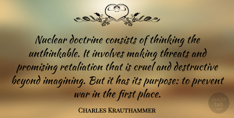 Charles Krauthammer Quote About Beyond, Consists, Cruel, Doctrine, Involves: Nuclear Doctrine Consists Of Thinking...