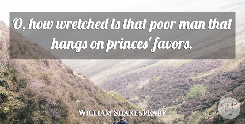 William Shakespeare Quote About Men, Favors, Lucifer: O How Wretched Is That...