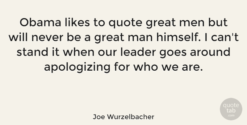 Joe Wurzelbacher Quote About Goes, Great, Likes, Man, Men: Obama Likes To Quote Great...