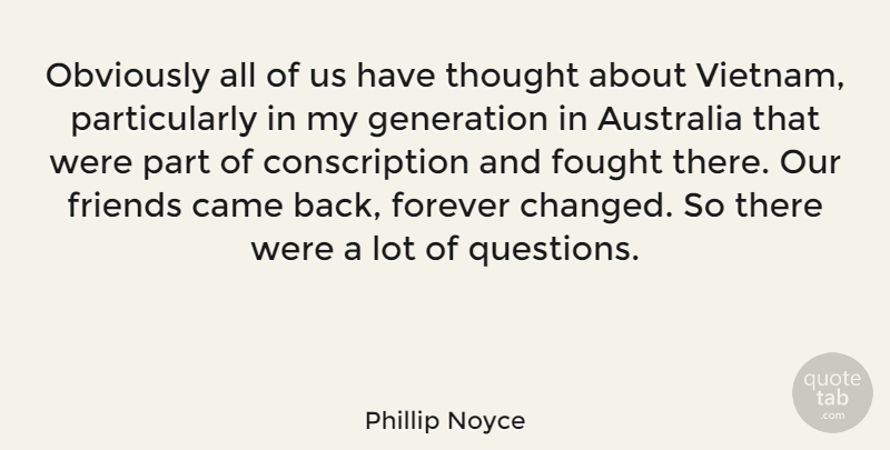 Phillip Noyce Quote About Australia, Forever, Generations: Obviously All Of Us Have...
