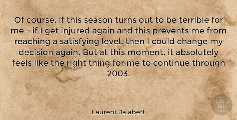 Laurent Jalabert Quote About Absolutely, Again, Change, Continue, Feels: Of Course If This Season...
