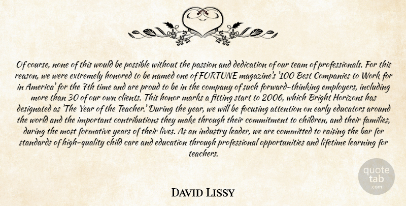 David Lissy Quote About Attention, Bar, Best, Bright, Care: Of Course None Of This...