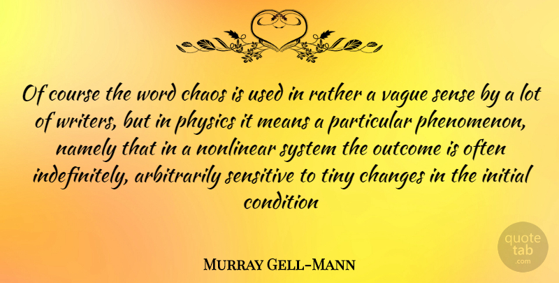 Murray Gell-Mann Quote About Mean, Outcomes, Tiny: Of Course The Word Chaos...