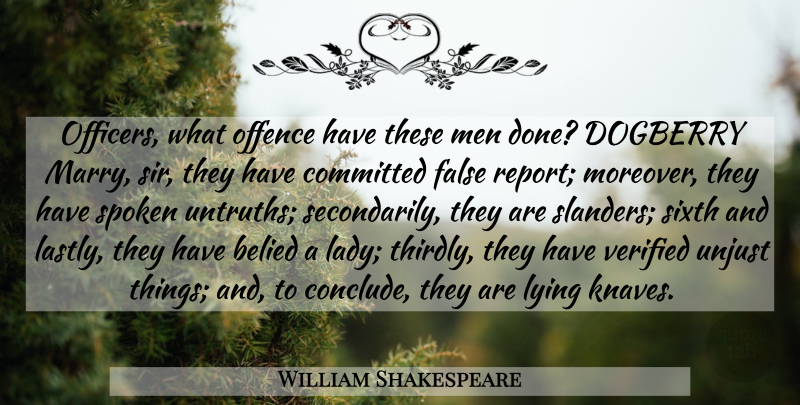 William Shakespeare Quote About Lying, Men, Done: Officers What Offence Have These...