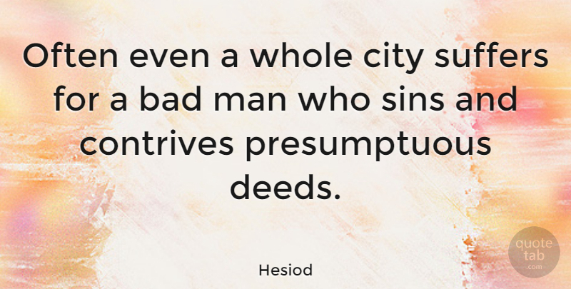 Hesiod Quote About Men, Cities, Suffering: Often Even A Whole City...