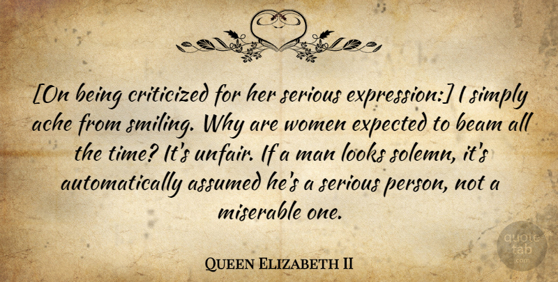 Queen Elizabeth II Quote About Men, Expression, Serious Person: On Being Criticized For Her...