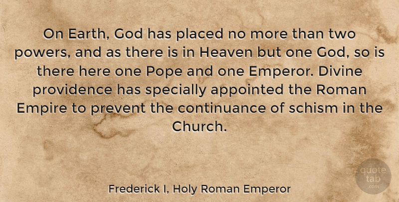Frederick I, Holy Roman Emperor Quote About Appointed, Divine, Empire, God, Heaven: On Earth God Has Placed...